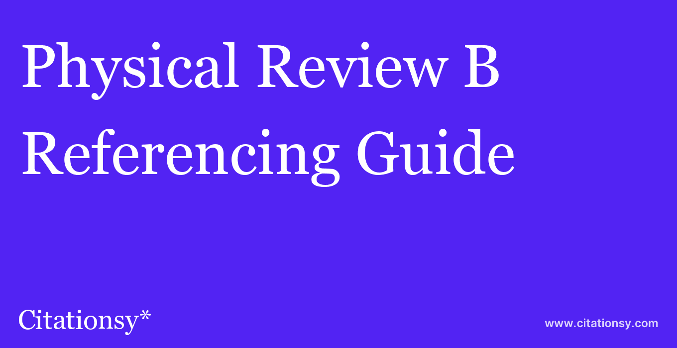 cite Physical Review B  — Referencing Guide